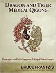 Dragon and Tiger Medical Qigong: Health and Energy in Seven Simple Movements - sebo online