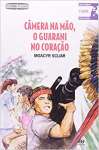 Cmera na Mo, o Guarani no Corao - sebo online