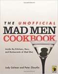 The Unofficial Mad Men Cookbook: Inside the Kitchens, Bars, and Restaurants of Mad Men - sebo online