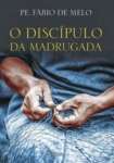 O Discipulo da madrugada