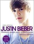 Justin Bieber. Primeiro Passo Para A Eternidade. Minha Histria - CAPA DURA - sebo online