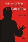 Luzes E Sombras Do Reinado De Ferran Adri - sebo online
