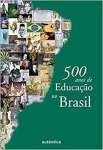 500 anos de educao no Brasil. - sebo online