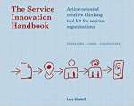 The Service Innovation Handbook: Action-Oriented Creative Thinking Toolkit for Service Organizations. - sebo online