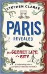 Paris Revealed: The Secret Life of a City - sebo online
