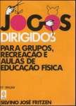 Jogos dirigidos: Para grupos, recreao e aulas de educao fsica