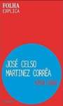 Jose Celso Martinez Corra - Coleo Folha Explica - sebo online