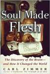 Soul Made Flesh: The Discovery of the Brain--and How it Changed the World - sebo online