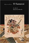 O Samurai: a vida de Miyamoto Musashi - sebo online
