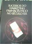 Sucessos do marketing farmacutico no sculo XX - sebo online