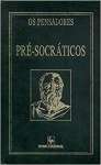 Os Pensadores: Pr-Socrticos - Fragmentos, Doxografia E Comentrios - sebo online
