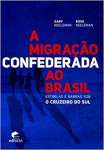 A migrao confederada ao Brasil: Estrelas e barras sob o Cruzeiro do Sul - sebo online
