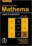 Cadernos do Mathema - Ensino Mdio: Volume 3 - Jogos de Matemtica de 1 a 3 ano - sebo online