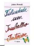 Felicidade. Um Trabalho Interior - sebo online