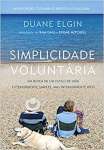 Simplicidade Voluntria - Nova Edio: Em Busca De Um Estilo De Vida Exteriormente Simples, Mas Interiormente Rico - sebo online