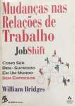 Mudanas nas relaes de trabalho - Job Shift - sebo online