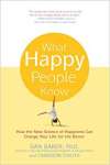 What Happy People Know: How the New Science of Happiness Can Change Your Life for the Better - sebo online