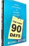 The First 90 Days: Critical Success Strategies for New Leaders at All Levels