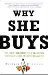 Why She Buys: The New Strategy for Reaching the World\'s Most Powerful Consumers - sebo online