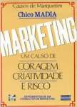 Marketing - um Causo de Coragem Criatividade e Risco