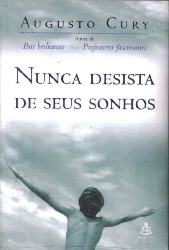 Livro: Nunca Desista De Seus Sonhos - Augusto Cury - Sebo Online Container  Cultura