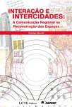 Interao e Intercidades: a Comunicao Regional Na Reconstruo Dos Espaos - sebo online