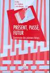 present, passe, futur: grammaire des premiers temps - sebo online