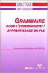 GRAMMAIRE POUR L\'ENSEIGNEMENT/APPRENTISSAGE DU FLE - sebo online