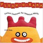 Plush-O-Rama: Curious Creatures for Immature Adults - sebo online