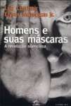 Homens E Suas Mascaras - A Revolucao Silenciosa - sebo online