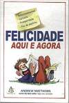 Felicidade Aqui E Agora