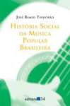 HISTRIA SOCIAL DA MSICA POPULAR BRASILEIRA - sebo online