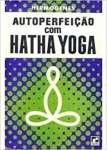 Autoperfeicao Com Hatha Yoga - sebo online