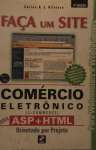 Faa Um Site Comrcio Eletrnico com ASP e HTML. Orientado por Projeto - sebo online