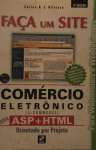 Faa Um Site Comrcio Eletrnico com ASP e HTML. Orientado por Projeto