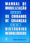 Manual de mobilizao para os cuidados de criana com distrbios neurolgicos