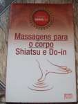 Massagens Para o Corpo - Shiatsu e Do-in - sebo online