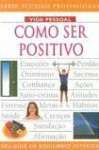 Como Ser Positivo - sebo online