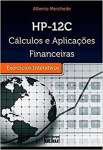 Hp-12C: Clculos E Aplicaes Financeiras. Exerccios Interativos - sebo online