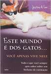 Este Mundo  dos Gatos...: Voc Apenas Vive Nele