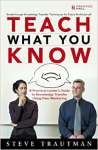 Teach What You Know: A Practical Leader\'s Guide to Knowledge Transfer Using Peer Mentoring - sebo online