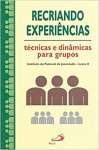 Recriando Experincias: Tcnicas e Dinmicas Para Grupos - sebo online