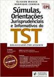 Smulas, Orientaes Jurisprudenciais e Informativos do TST: Organizados por Assunto