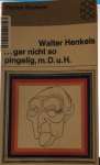 WALTER HENKELS ... GAR NICHT SO - sebo online
