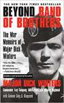 Beyond Band of Brothers: The War Memoirs of Major Dick Winters - sebo online