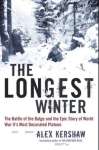 The Longest Winter: The Battle of the Bulge and the Epic Story of World War II\'s Most Decorated Platoon - sebo online