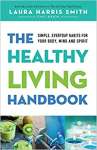 The Healthy Living Handbook: Simple, Everyday Habits for Your Body, Mind and Spirit - sebo online