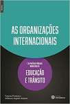 As organizaes internacionais e as polticas pblicas brasileiras de educao e trnsito - sebo online