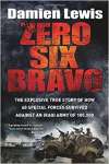 Zero Six Bravo: The Explosive True Story of How 60 Special Forces Survived Against an Iraqi Army of 100,000 - sebo online