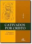 Cativados por Cristo. Catequese com Adultos - sebo online